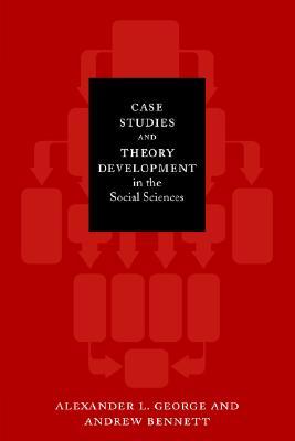 Case Studies and Theory Development in the Social Sciences (Paperback)