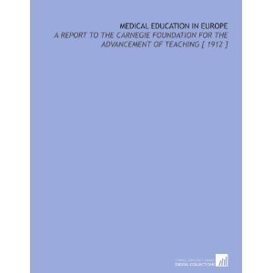 Medical Education in Europe; A Report to the Carnegie Foundation for the Advancement of Teaching