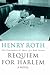 Requiem for Harlem by Henry Roth