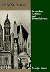 Ernest Flagg: Beaux-Arts Architect and Urban Reformer (Architectural History Foundation Book)