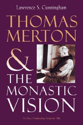 Thomas Merton and the Monastic Vision (Paperback)