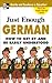 Just Enough German: How to ...