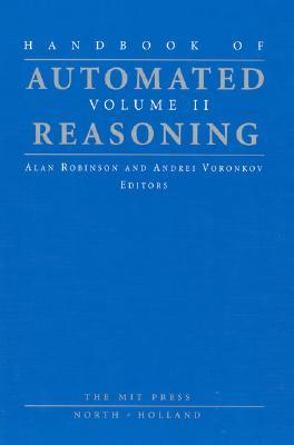 Handbook of Automated Reasoning (Hardcover)