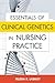 Essentials of Clinical Genetics in Nursing Practice by Felissa R. Lashley