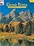 Grand Teton: The Story Behind the Scenery