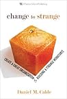Change to Strange by Daniel M. Cable