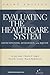 Evaluating the Healthcare System: Effectiveness, Efficiency, and Equity