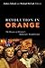 Revolution in Orange: The O...