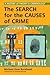 The Search for the Causes of Crime: A History of Theory in Criminology