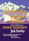 Reawakening the Spirit in Work: The Power of Dharmic Management Reawakening the Spirit in Work: The Power of Dharmic Management