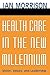 Health Care in the New Millennium: Vision, Values, and Leadership (Jossey-Bass Health Care Series)