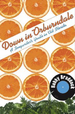 Down in Orburndale: A Songwriter's Youth in Old Florida (Hardcover)