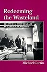 Redeeming the Wasteland: Television Documentary and Cold War Politics (Communications, Media, and Culture)