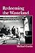 Redeeming the Wasteland: Television Documentary and Cold War Politics (Communications, Media, and Culture)