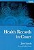 Health Records in Court by Jane  Lynch