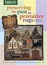 Preserving the Past in Primitive Rugs (Edition III, Rug Hooking Magazine's Framework)
