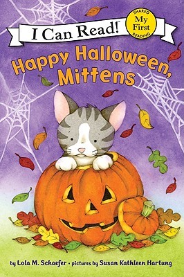 Happy Halloween, Mittens: A Great Fall and Halloween Read for Kids (My First I Can Read)