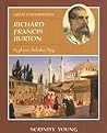 Richard Francis Burton: Explorer, Scholar, Spy (Great Explorations)