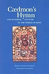 Caedmon's Hymn and Material Culture in the World of Bede (WV MEDIEVEAL EUROPEAN STUDIES) Caedmon's Hymn and Material Culture in the World of Bede (WV MEDIEVEAL EUROPEAN STUDIES)