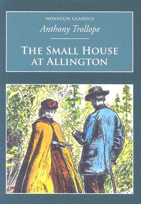 The Small House at Allington: Nonsuch Classics