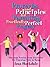 Proverbs and Principles for Parenting Practically Perfect Progeny: Timeless Truths for Training Tots Through Teens