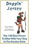 Doggin' Jersey" The 100 Best Places To Hike With Your Dog In The Garden State (Hike With Your Dog Guidebooks)