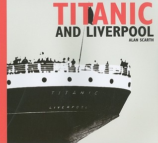 Titanic and Liverpool (National Museums Liverpool)