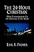 The 24-Hour Christian: Sheer Encouragement for the Christian in the World