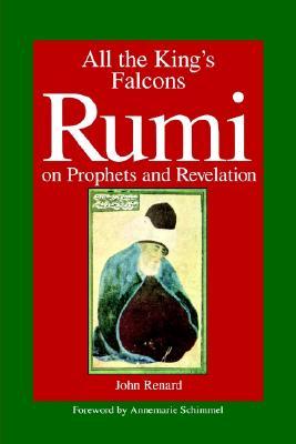 All the King's Falcons: Rumi on Prophets and Revelation (Suny Series in Israeli Studies (Paperback))