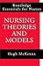 Nursing Theories and Models (Routledge Essentials for Nurses)