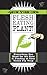 Grow Your Own Flesh-Eating Plants!: Everything You Need for the Care & Feeding of Your Venus Fly Trap