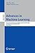 Advances in Machine Learning: First Asian Conference on Machine Learning, ACML 2009, Nanjing, China, November 2-4, 2009. Proceedings (Lecture Notes in Computer Science, 5828)