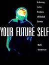 Your Future Self: A Journey to the Frontiers of Molecular Medicine Your Future Self: A Journey to the Frontiers of Molecular Medicine