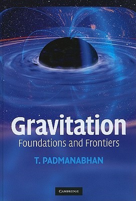 Gravitation: Foundations and Frontiers (Hardcover)