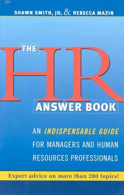 HR Answer Book, The: An Indispensable Guide for Managers and Human Resources Professionals (Hardcover)