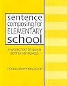 Sentence Composing for Elementary School: A Worktext to Build Better Sentences