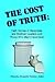 The Cost of Truth: Faith Stories of Mennonite and Brethren Leaders and Those Who Might Have Been