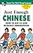 Just Enough Chinese by D.L. Ellis