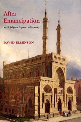 After Emanicipation: Jewish Religious Responses to Modernity (Hardcover)
