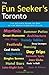 The Fun Seeker's Toronto: The Ultimate Guides To One Of The World's Hottest Cities (The fun Seeker's Travel)