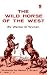The Wild Horse of the West
