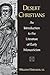 Desert Christians: An Introduction to the Literature of Early Monasticism