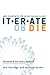 Iterate or Die: Agile Consulting for 21st Century Business Success