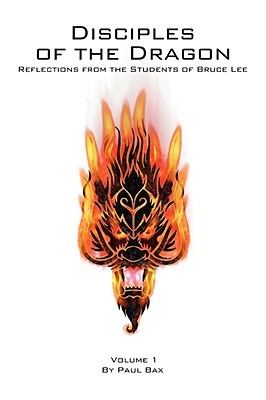 Disciples of the Dragon: Reflections from the Students of Bruce Lee (Paperback)