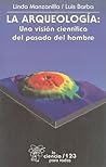 La arqueología: Una visión científica del pasado del hombre