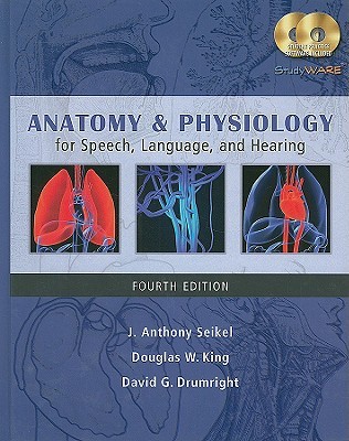 Anatomy & Physiology for Speech, Language, and Hearing (Hardcover)