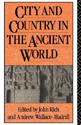 City and Country in the Ancient World (Leicester-Nottingham Studies in Ancient Society)