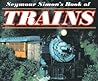 Seymour Simon's Book of Trains: A Nonfiction Picture Book About Steam, Diesel, and Electric Vehicles for Kids (Ages 6-10) Seymour Simon's Book of Trains: A Nonfiction Picture Book About Steam, Diesel, and Electric Vehicles for Kids (Ages 6-10)