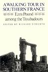 A Walking Tour in Southern France: Ezra Pound Among the Troubadours