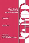 Colloquium: Dilemmas of Academic Discourse (Advances in Discourse Processes) Colloquium: Dilemmas of Academic Discourse (Advances in Discourse Processes)